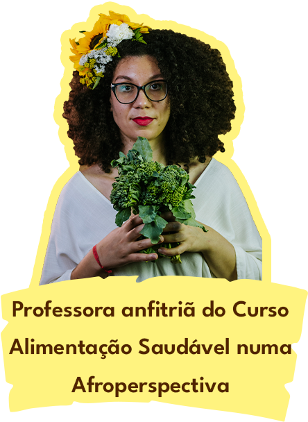 Professora de culinária anfitriã do Curso Alimentação Saudável numa Afroperspectiva