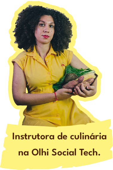 Instrutora de culinária na Olhi Social Tech