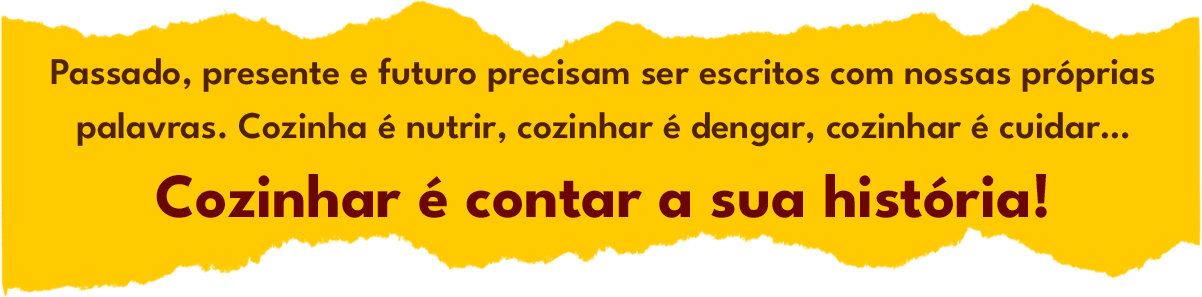 Cozinha é contar sua história